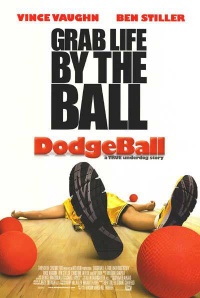 Dodgeball A True Underdog Story 2004 movie.jpg